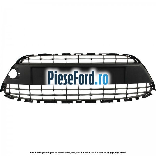 Grila bara fata, mijloc cu locas crom Ford Fiesta 2008-2012 1.4 TDCi 68 cp