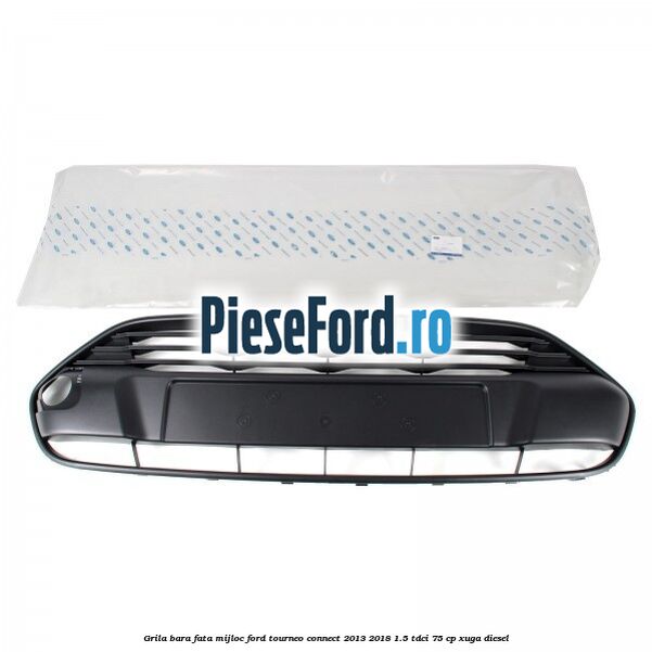 Grila bara fata mijloc Ford Tourneo Connect 2013-2018 1.5 TDCi 75 cp XUGA diesel