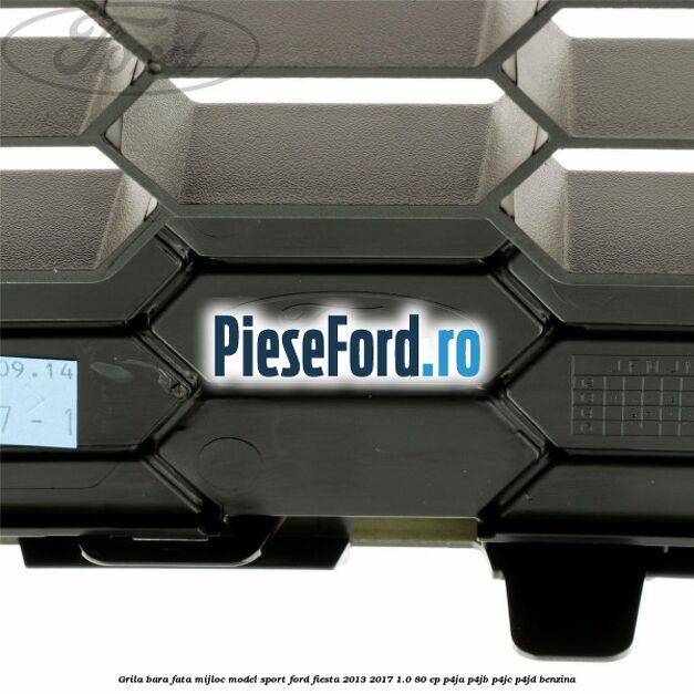 Grila bara fata mijloc model sport Ford Fiesta 2013-2017 1.0 80 cp P4JA, P4JB, P4JC, P4JD benzina