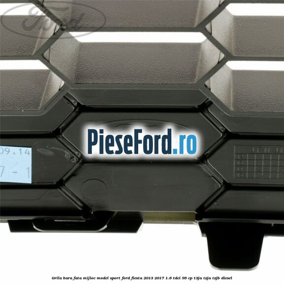 Grila bara fata mijloc model sport Ford Fiesta 2013-2017 1.6 TDCi 95 cp T3JA, TZJA, TZJB diesel