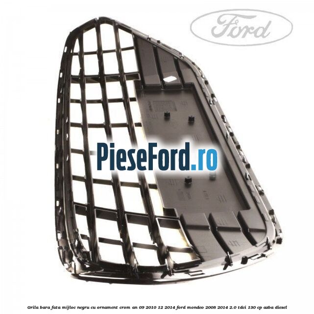 Grila bara fata mijloc negru cu ornament crom an 09/2010-12/2014 Ford Mondeo 2008-2014 2.0 TDCi 130 cp Grila bara fata mijloc negru cu ornament crom an 09/2010-12/2014 Ford Mondeo 2008-2014 2.0 TDCi 130 cp AZBA diesel