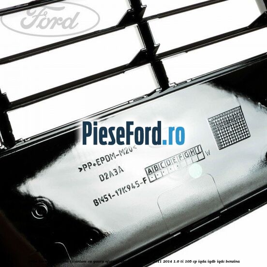 Grila bara fata mijloc Titanium cu gaura ajutor parcare Ford Focus 2011-2014 1.6 Ti 105 cp IQDA, IQDB, IQDC benzina