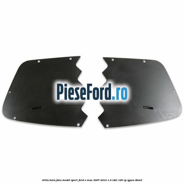 Grila bara fata, model Sport Ford S-Max 2007-2014 1.8 TDCi 125 cp Grila bara fata, model Sport Ford S-Max 2007-2014 1.8 TDCi 125 cp QYWA diesel