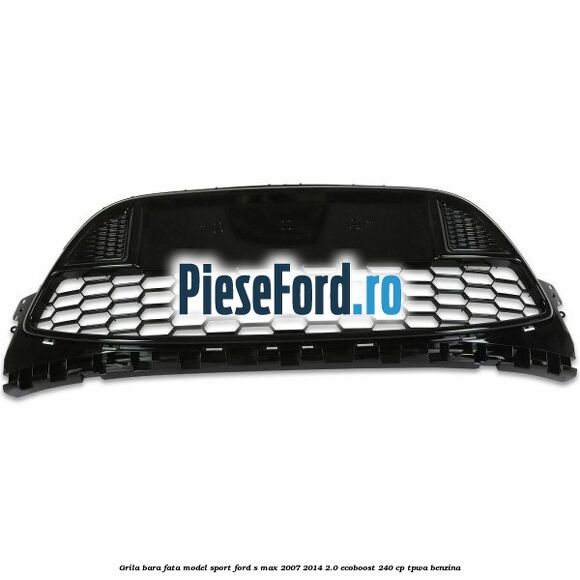 Grila bara fata, model Sport Ford S-Max 2007-2014 2.0 EcoBoost 240 cp TPWA benzina