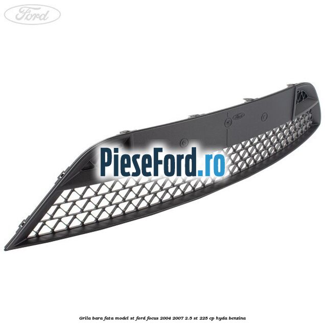 Grila bara fata model ST Ford Focus 2004-2007 2.5 ST 225 cp HYDA benzina