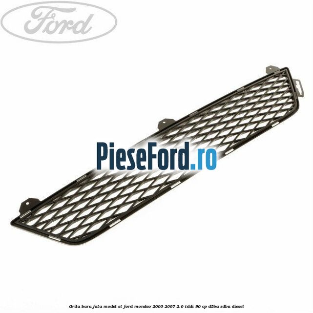 Grila bara fata model ST Ford Mondeo 2000-2007 2.0 TDDI 90 cp D5BA, SDBA diesel