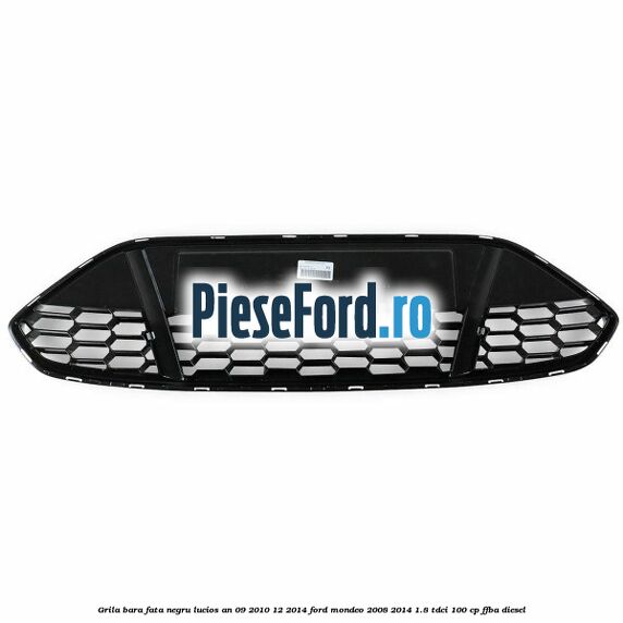Grila bara fata negru lucios an 09/2010-12/2014 Ford Mondeo 2008-2014 1.8 TDCi 100 cp FFBA diesel