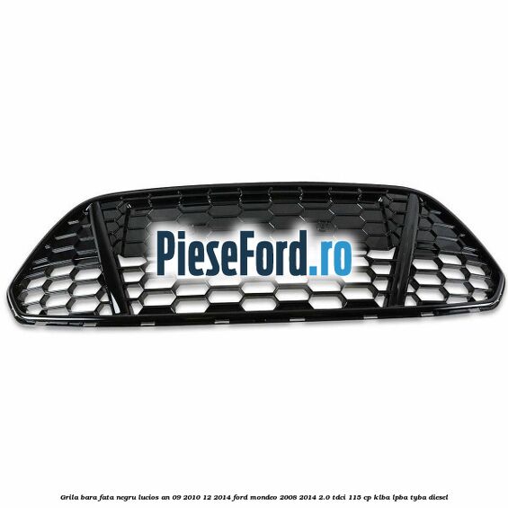 Grila bara fata negru lucios an 09/2010-12/2014 Ford Mondeo 2008-2014 2.0 TDCi 115 cp Grila bara fata negru lucios an 09/2010-12/2014 Ford Mondeo 2008-2014 2.0 TDCi 115 cp KLBA, LPBA, TYBA diesel