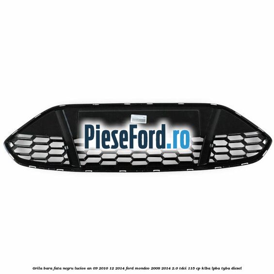Grila bara fata negru lucios an 09/2010-12/2014 Ford Mondeo 2008-2014 2.0 TDCi 115 cp Grila bara fata negru lucios an 09/2010-12/2014 Ford Mondeo 2008-2014 2.0 TDCi 115 cp KLBA, LPBA, TYBA diesel