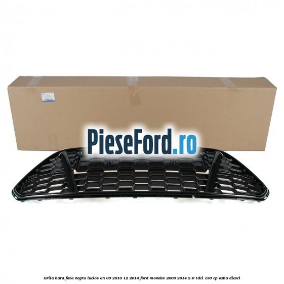 Grila bara fata negru lucios an 09/2010-12/2014 Ford Mondeo 2008-2014 2.0 TDCi 130 cp AZBA diesel