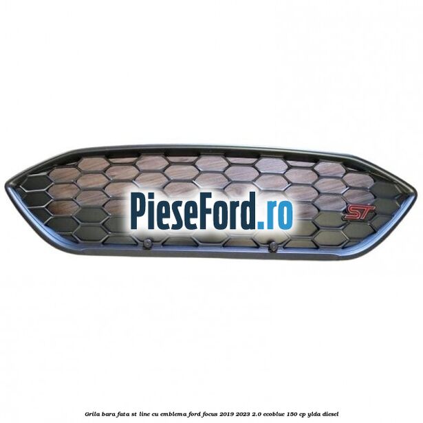 Grila bara fata ST Line cu emblema Ford Focus 2019-2023 2.0 EcoBlue 150 cp YLDA diesel