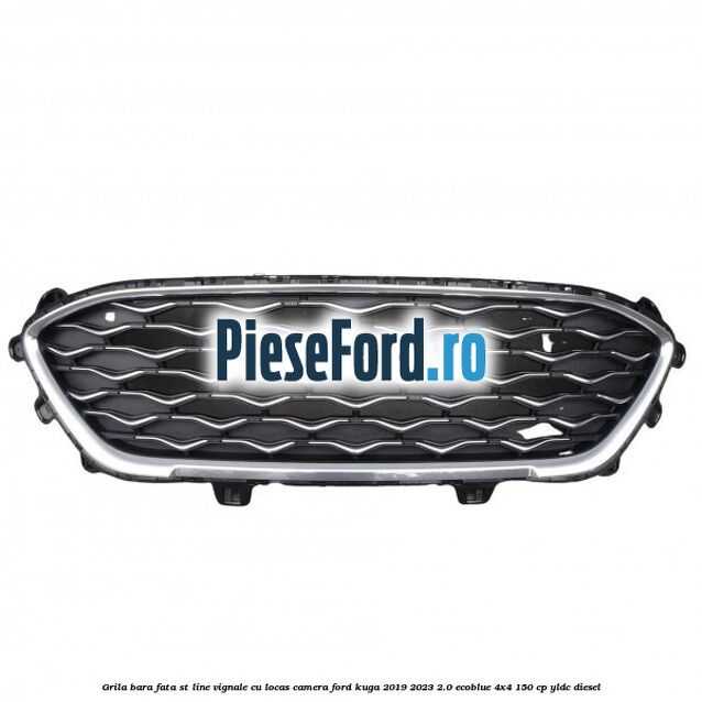 Grila bara fata ST Line Vignale cu locas camera Ford Kuga 2019-2023 2.0 EcoBlue 4x4 150 cp Grila bara fata ST Line Vignale cu locas camera Ford Kuga 2019-2023 2.0 EcoBlue 4x4 150 cp YLDC diesel