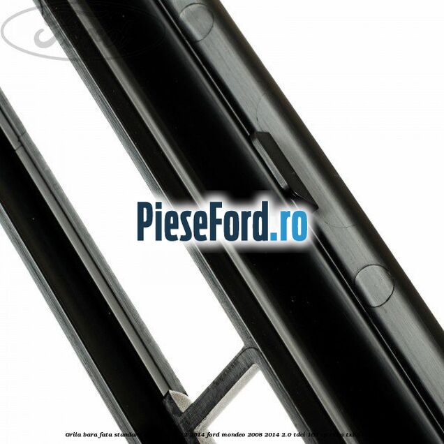 Grila bara fata standard an 10/2010-12/2014 Ford Mondeo 2008-2014 2.0 TDCi 163 cp TXBA, TXBB diesel