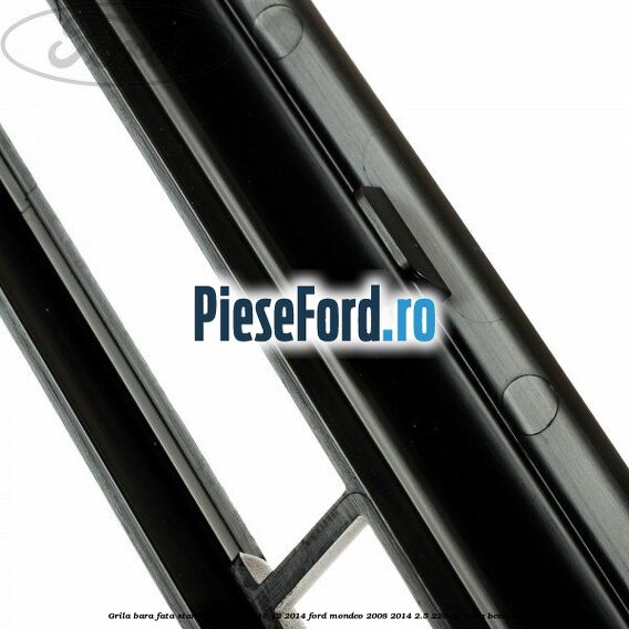 Grila bara fata standard an 10/2010-12/2014 Ford Mondeo 2008-2014 2.5 220 cp Grila bara fata standard an 10/2010-12/2014 Ford Mondeo 2008-2014 2.5 220 cp HUBA benzina
