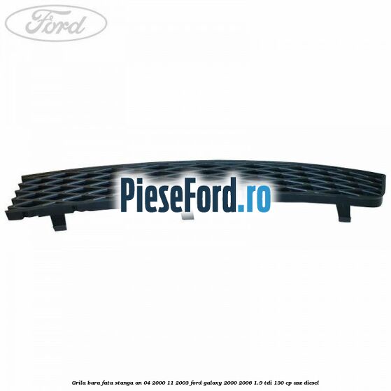 Grila bara fata stanga an 04/2000-11/2003 Ford Galaxy 2000-2006 1.9 TDI 130 cp Grila bara fata stanga an 04/2000-11/2003 Ford Galaxy 2000-2006 1.9 TDI 130 cp ASZ diesel