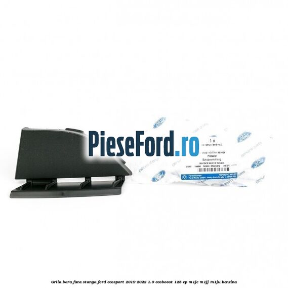 Grila bara fata stanga Ford EcoSport 2019-2023 1.0 EcoBoost 125 cp M1JC, M1JJ, M1JU benzina