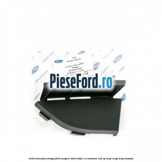 Grila bara fata stanga Ford EcoSport 2019-2023 1.0 EcoBoost 125 cp M1JC, M1JJ, M1JU benzina