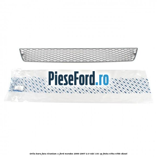 Grila bara fata titanium X Ford Mondeo 2000-2007 2.0 TDCi 131 cp FMBA, N7BA, N7BB diesel