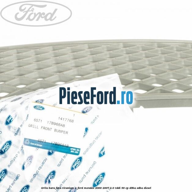 Grila bara fata titanium X Ford Mondeo 2000-2007 2.0 TDDI 90 cp D5BA, SDBA diesel