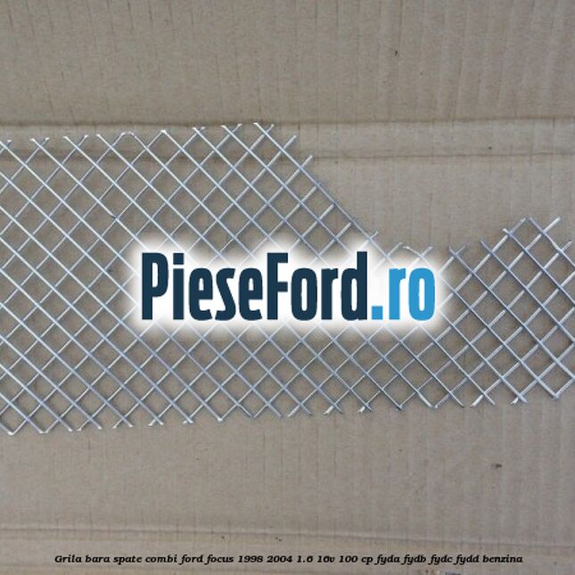 Grila bara spate, combi Ford Focus 1998-2004 1.6 16V 100 cp FYDA, FYDB, FYDC, FYDD benzina