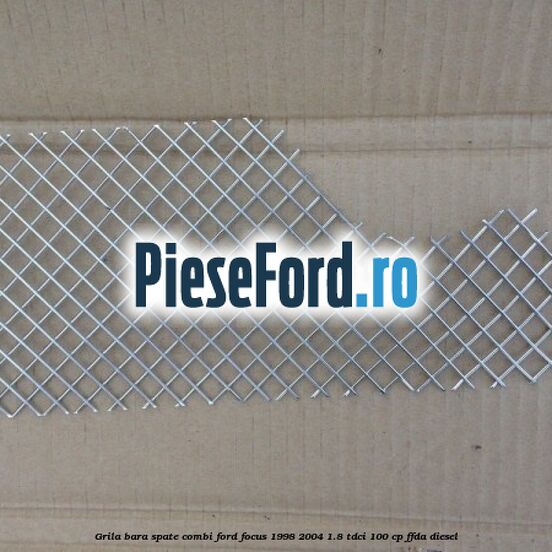 Grila bara spate, combi Ford Focus 1998-2004 1.8 TDCi 100 cp FFDA diesel