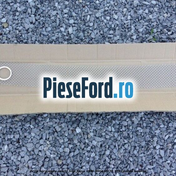 Grila bara spate, combi Ford Focus 1998-2004 ST170 173 cp ALDA benzina
