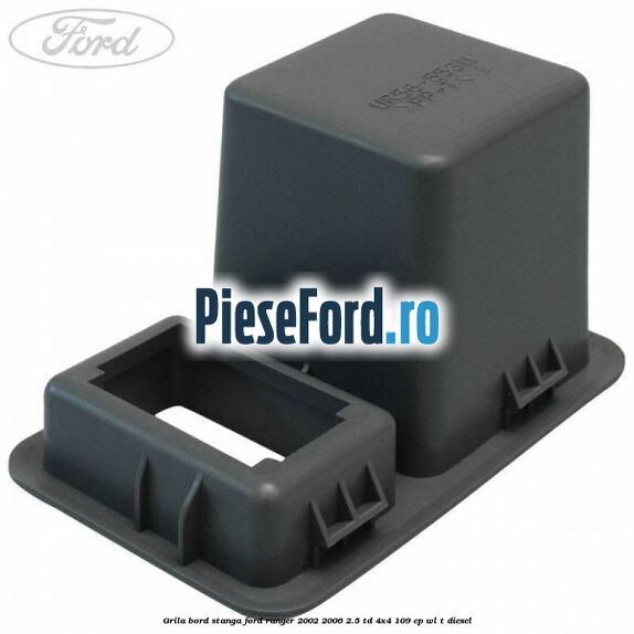 Grila bord stanga Ford Ranger 2002-2006 2.5 TD 4x4 109 cp WL-T diesel