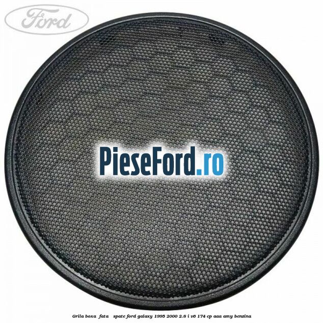 Grila boxa , fata / spate Ford Galaxy 1995-2000 2.8 i V6 174 cp AAA, AMY benzina