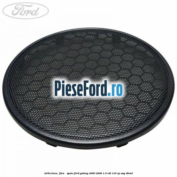 Grila boxa , fata / spate Ford Galaxy 2000-2006 1.9 TDI 115 cp AUY diesel