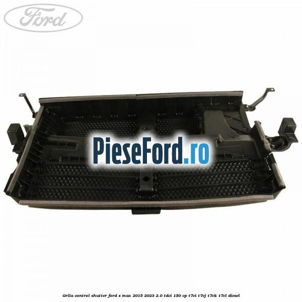 Grila control shutter Ford S-Max 2015-2023 2.0 TDCi 150 cp T7CI, T7CJ, T7CK, T7CL diesel