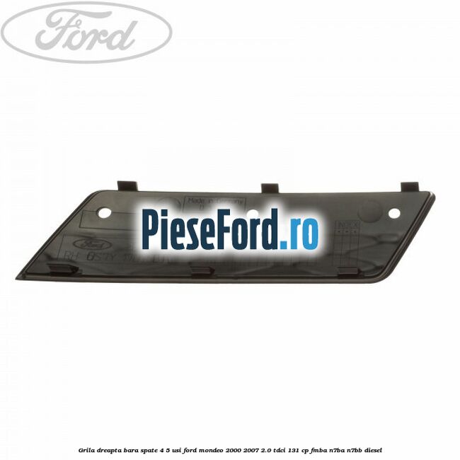 Grila dreapta bara spate 4/5 usi Ford Mondeo 2000-2007 2.0 TDCi 131 cp FMBA, N7BA, N7BB diesel