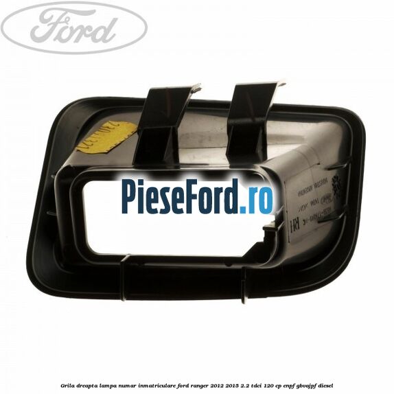 Grila dreapta lampa numar inmatriculare Ford Ranger 2012-2015 2.2 TDCi 120 cp Grila dreapta lampa numar inmatriculare Ford Ranger 2012-2015 2.2 TDCi 120 cp ENPF, GBVAJPF diesel