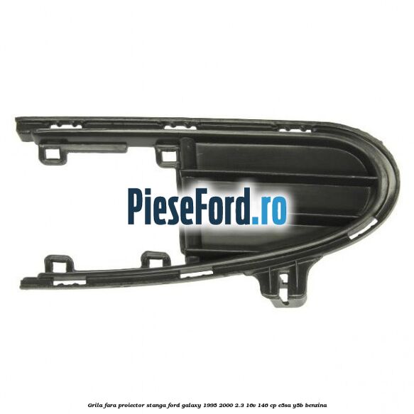 Grila fara proiector stanga Ford Galaxy 1995-2000 2.3 16V 146 cp E5SA, Y5B benzina