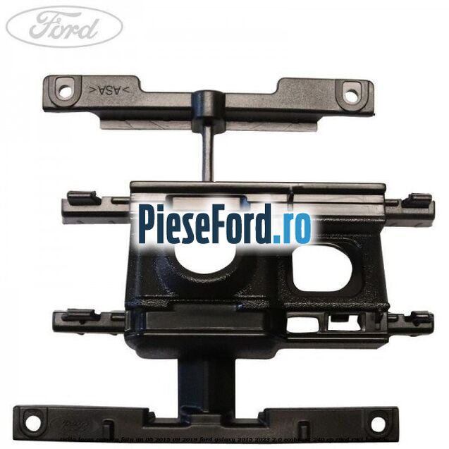 Grila locas camera fata an 05/2015-09/2019 Ford Galaxy 2015-2023 2.0 EcoBoost 240 cp Grila locas camera fata an 05/2015-09/2019 Ford Galaxy 2015-2023 2.0 EcoBoost 240 cp R9CD, R9CI benzina