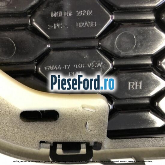 Grila proiector dreapta cu gaura PDC Ford Kuga 2016-2018 1.5 EcoBoost 150 cp Grila proiector dreapta cu gaura PDC Ford Kuga 2016-2018 1.5 EcoBoost 150 cp M8MA, M8MB, M8MC, M8MD, M8ME benzina