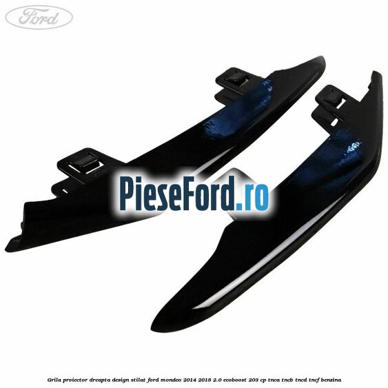 Grila proiector dreapta, design stilat Ford Mondeo 2014-2018 2.0 EcoBoost 203 cp TNCA, TNCB, TNCD, TNCF benzina