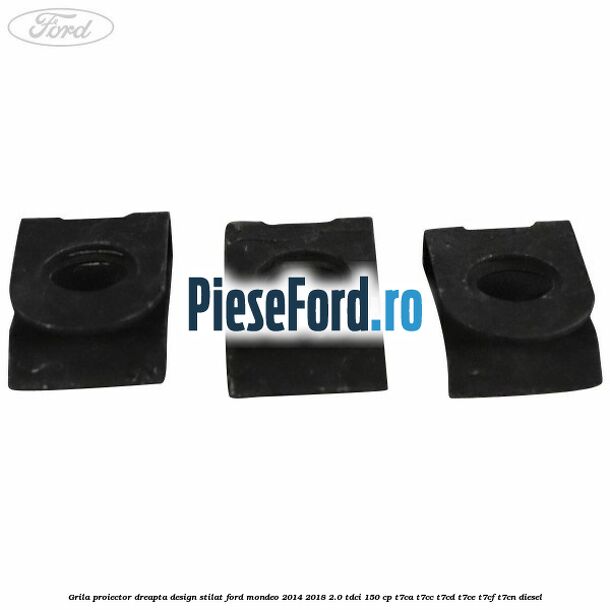 Grila proiector dreapta, design stilat Ford Mondeo 2014-2018 2.0 TDCi 150 cp Grila proiector dreapta, design stilat Ford Mondeo 2014-2018 2.0 TDCi 150 cp T7CA, T7CC, T7CD, T7CE, T7CF, T7CN diesel