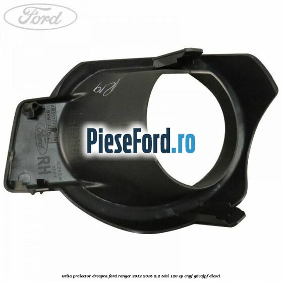 Grila proiector dreapta Ford Ranger 2012-2015 2.2 TDCi 120 cp ENPF, GBVAJPF diesel
