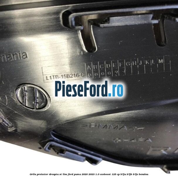Grila proiector dreapta ST Line Ford Puma 2020-2023 1.0 EcoBoost 125 cp B7JA, B7JB, B7JE benzina