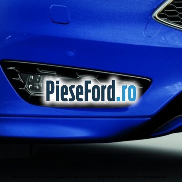 Grila proiector dreapta, tip fagure Ford Focus Active 2019-2023 1.0 EcoBoost 125 cp Grila proiector dreapta, tip fagure Ford Focus Active 2019-2023 1.0 EcoBoost 125 cp B7DA benzina
