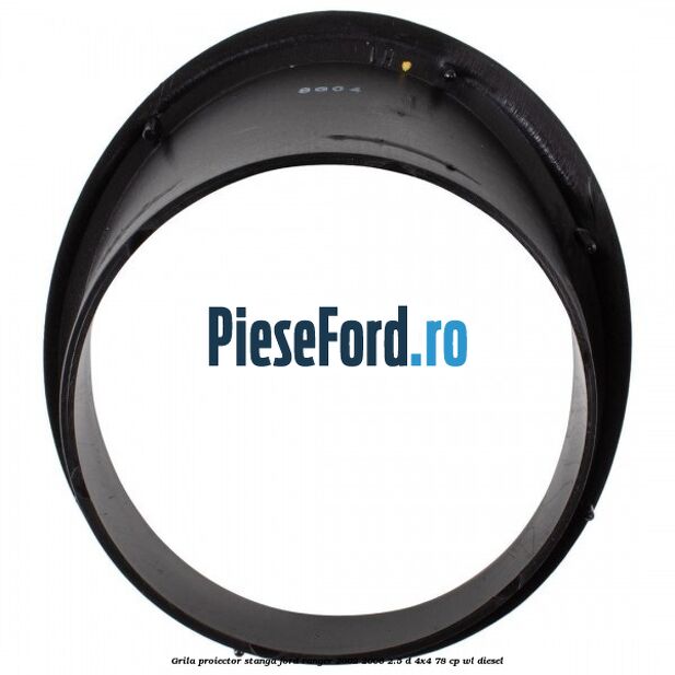 Grila proiector stanga Ford Ranger 2002-2006 2.5 D 4x4 78 cp WL diesel