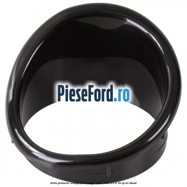 Grila proiector stanga Ford Ranger 2002-2006 2.5 D 78 cp WL diesel