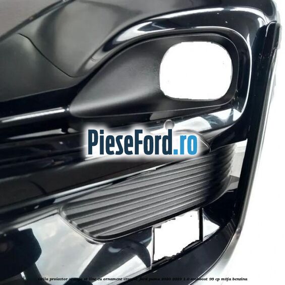 Grila proiector stanga ST Line cu ornament cromat Ford Puma 2020-2023 1.0 EcoBoost 95 cp M0JA benzina