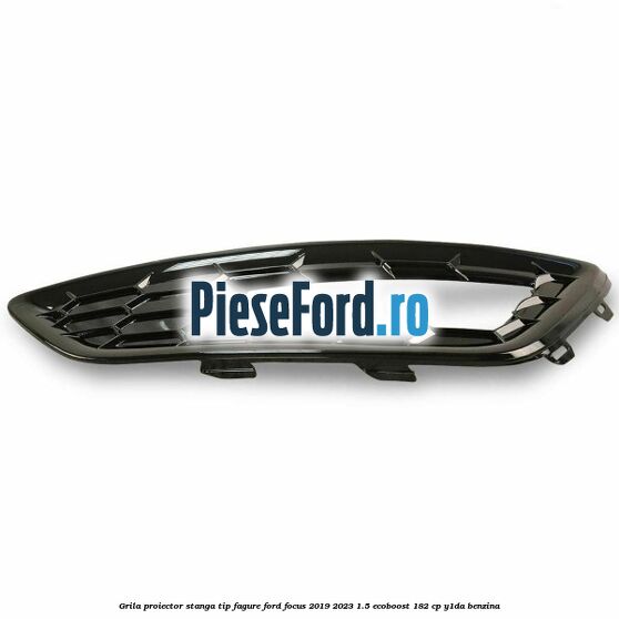 Grila proiector stanga, tip fagure Ford Focus 2019-2023 1.5 EcoBoost 182 cp Grila proiector stanga, tip fagure Ford Focus 2019-2023 1.5 EcoBoost 182 cp Y1DA benzina