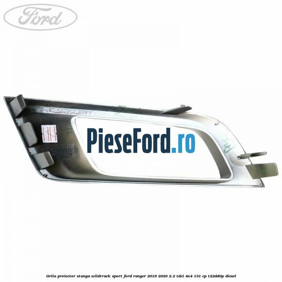 Grila proiector stanga Wildtrack Sport Ford Ranger 2016-2020 2.2 TDCi 4x4 131 cp T22DD0P diesel