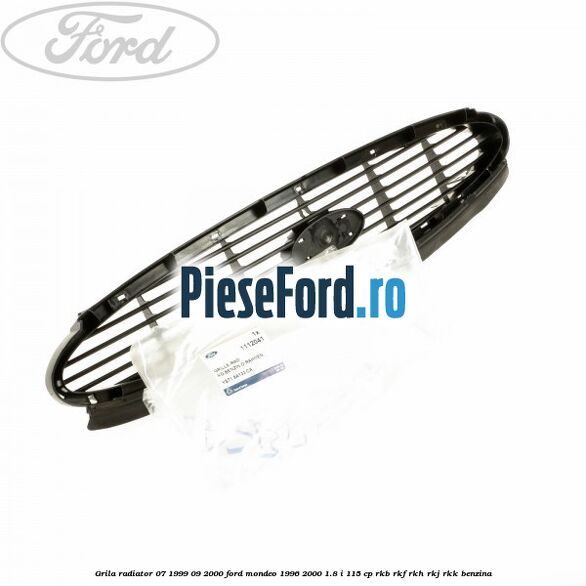 Grila radiator 07/1999-09/2000 Ford Mondeo 1996-2000 1.8 i 115 cp RKB, RKF, RKH, RKJ, RKK benzina