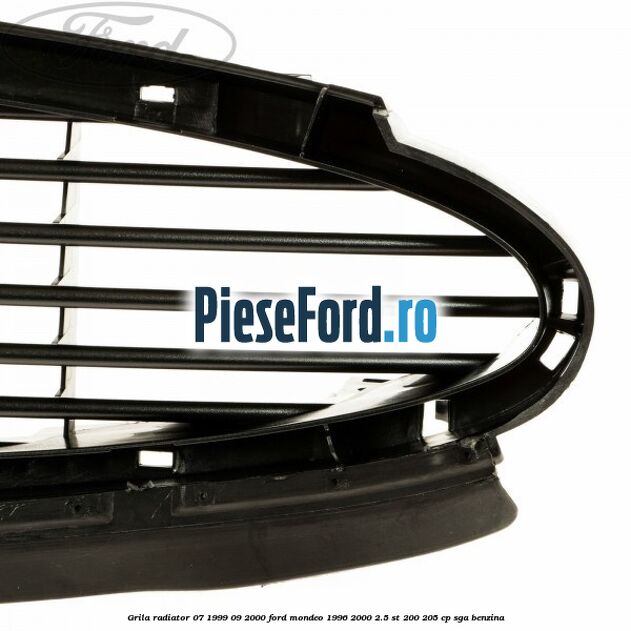 Grila radiator 07/1999-09/2000 Ford Mondeo 1996-2000 2.5 ST 200 205 cp Grila radiator 07/1999-09/2000 Ford Mondeo 1996-2000 2.5 ST 200 205 cp SGA benzina
