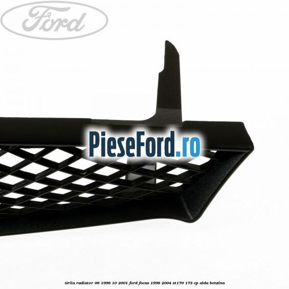 Grila radiator (08/1998-10/2001) Ford Focus 1998-2004 ST170 173 cp ALDA benzina