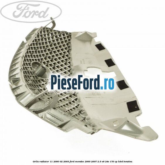 Grila radiator 11/2000-02/2003 Ford Mondeo 2000-2007 2.5 V6 24V 170 cp LCBD benzina