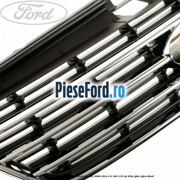 Grila radiator 3 lini an 06/2007-09/2010 Ford Mondeo 2008-2014 2.0 TDCi 115 cp KLBA, LPBA, TYBA diesel